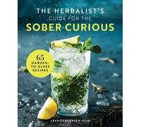 Leah Jorgensen Jea The Herbalist's Guide for the Sober Curiou (Copertina rigida)