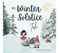 Leah Lanning A Winter Solstice Tale (Tascabile)