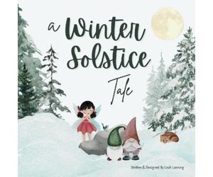 Leah Lanning Lanning Leah Leah Lanning A Winter Solstice Tale (Tascabile)