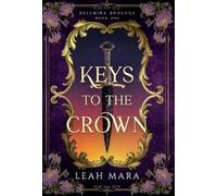 Leah Mara Keys to the Crown (Copertina rigida) Rellmira Duology