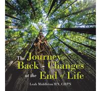 Leah Middleton Chpn The Journey Back - Changes At The End Of Life (Tascabile)