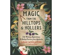 Leah Middleton Magic from the Hilltops and Hollers (Tascabile)