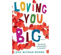 Leah Moore Loving You Big (Tascabile)