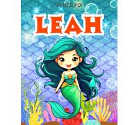 Leah: Personalized Coloring Book For Leah: Theme: Mermaid | Perfect Birthday Gift For Leah | Ages: 4-8