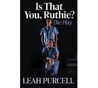 Leah Purcell Is That You, Ruthie? The Play (Tascabile)
