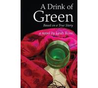 Leah Rose A Drink of Green (Tascabile)