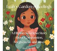Leah’s Garden of Feelings: A Filipino American Story About Compassion, Forgiveness, and Love