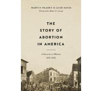 Leah Savas Marvin Olasky Story of Abortion in America (Copertina rigida)