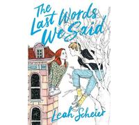 Leah Scheier The Last Words We Said (Copertina rigida)