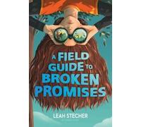 Leah Stecher A Field Guide to Broken Promises (Copertina rigida)