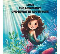 Leah the Mermaid's Underwater Adventure