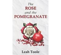 Leah Toole The Rose and the Pomegranate (Tascabile)