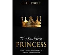 Leah Toole The Saddest Princess (Tascabile)