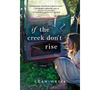 Leah Weiss If the Creek Don't Rise (Tascabile)