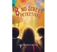 Leah Witman Moore The Bond Street Detectives (Copertina rigida)