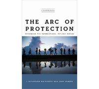 Leah Zamore T. Alexander Aleinikoff The Arc of Protection (Tascabile)