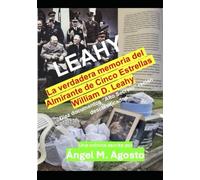Leahy, la verdadera memoria del Almirante de cinco estrellas William D. Leahy
