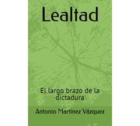Lealtad: El largo brazo de la dictadura