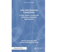 Lean and Industrial Connectivity: A Lean Leader's Journey for Achieving Continuous Improvement