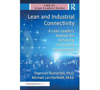 Lean and Industrial Connectivity: A Lean Leader's Journey for Achieving Continuous Improvement
