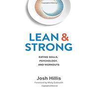 Lean and Strong: Eating Skills, Psychology, and Workouts