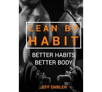 LEAN BY HABIT: Better Habits - Better Body
