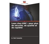 Lean chez KMC : pour plus de sécurité, de qualité et de rapidité