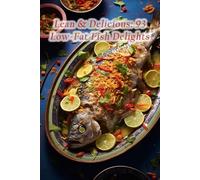 Lean & Delicious: 93 Low-Fat Fish Delights