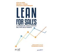 LEAN FOR SALES. LA SCIENZA DEL LEAN AL SERVIZIO DELL'ARTE DELLA VENDITA - 2022