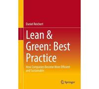 Lean & Green-best Practice: How Companies Become More Efficient and Sustainable