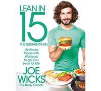 Joe Wicks – Lean in 15: The Sustain Plan – 15 Minute Meals & Workouts – Tascabile (Lingua inglese)