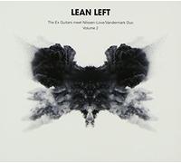 Lean Left - Ex Guitars Meet Nilssen-Love/Vandermark Duo V. 2