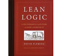 Lean Logic: A Dictionary for the Future and How to Survive It