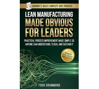 Lean Manufacturing Made Obvious for Leaders