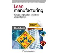 Lean manufacturing. Manuale per progettare e realizzare un'azienda snella