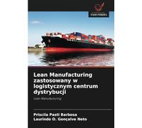 Lean Manufacturing zastosowany w logistycznym centrum dystrybucji: Lean Manufacturing