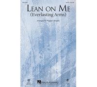 Lean On Me (Everlasting Arms) (Arr. Pepper Choplin). For Coro SATB, Accompagnamento di Pianoforte, Coro