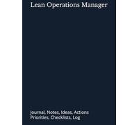 Lean Operations Manager: Journal, Notes, Ideas, Actions, Priorities, Checklists, Log | Tool for Daily Goal Setting Tracker | Time Management | ... | Project Office Book Gifts for Meetings