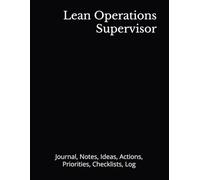 Lean Operations Supervisor: Journal, Notes, Ideas, Actions, Priorities, Checklists, Log | Tool for Daily Goal Setting Tracker | Time Management | ... | Project Office Book Gifts for Meetings