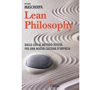 Lean philosophy. Dallo zen al metodo Toyota per una nuova cultura d'impresa