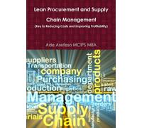 Lean Procurement and Supply Chain Management (Key to Reducing Costs and Im...