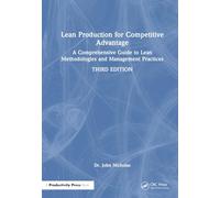 Lean Production for Competitive Advantage: A Comprehensive Guide to Lean Methodologies and Management Practices