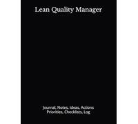 Lean Quality Manager: Journal, Notes, Ideas, Actions, Priorities, Checklists, Log | Tool for Daily Goal Setting Tracker | Time Management | Performance Reviews | Project Office Book Gifts for Meetings