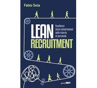 Lean Recruitment. Eccellenza senza compromessi nella ricerca di personale
