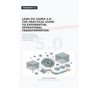 LEAN SIX SIGMA 5.0: THE PRACTICAL GUIDE TO EXPONENTIAL OPERATIONAL TRANSFORMATION: How to Combine Zero-Waste Discipline with the Speed of Artificial Intelligence to Destroy Inefficiency: 2