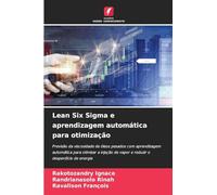 Lean Six Sigma e aprendizagem automática para otimização: Previsão da viscosidade de óleos pesados com aprendizagem automática para otimizar a injeção de vapor e reduzir o desperdício de energia