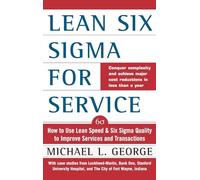 Lean Six Sigma for Service: How to Use Lean Speed and Six Sigma Quality to Improve Services and Transactions
