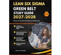 Lean Six Sigma Green Belt Study Guide 2027-2028: Practice Test Questions, Detailed Answer Explanations