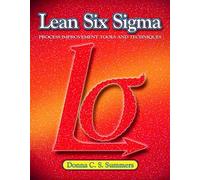 Lean Six Sigma: Process Improvement Tools and Techniques