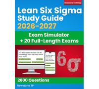 Lean Six Sigma Study Guide: Complete Review + 2600 Questions and Answer Explanations for the ASQ White, Yellow, Green and Black Belt Exams (Exam Simulator + E-Learning Access)